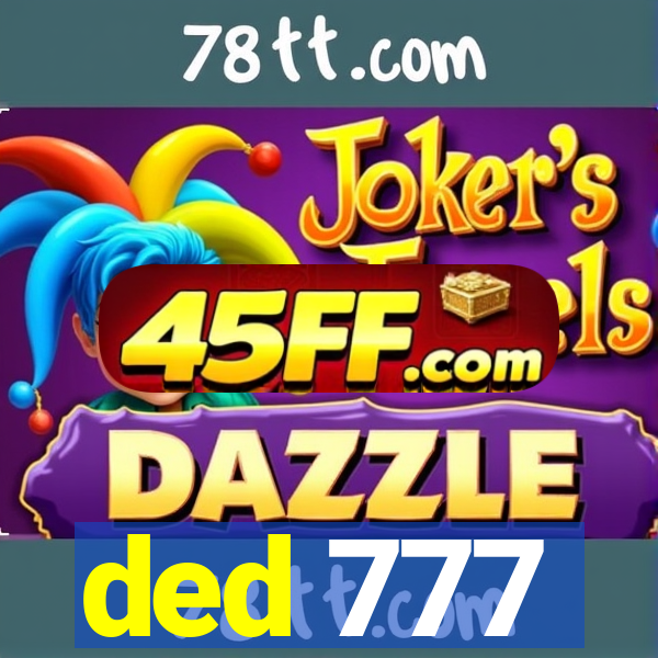 ded 777